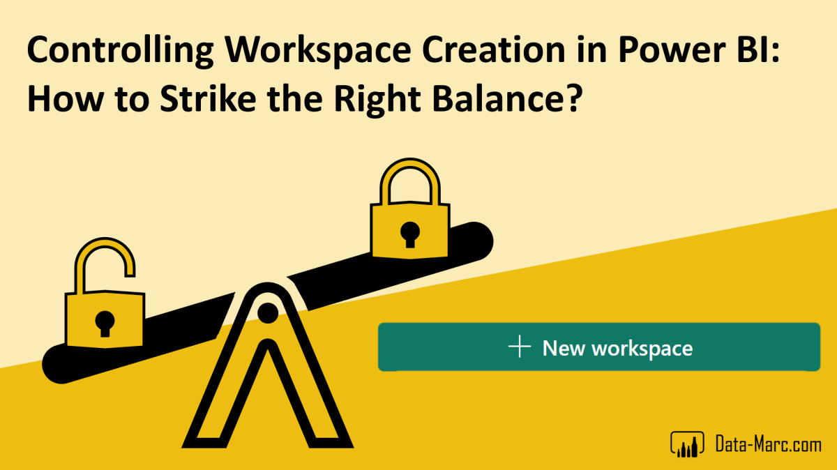 Controlling Workspace Creation in Power BI: How to Strike the Right Balance?